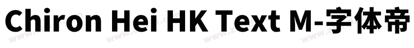 Chiron Hei HK Text M字体转换